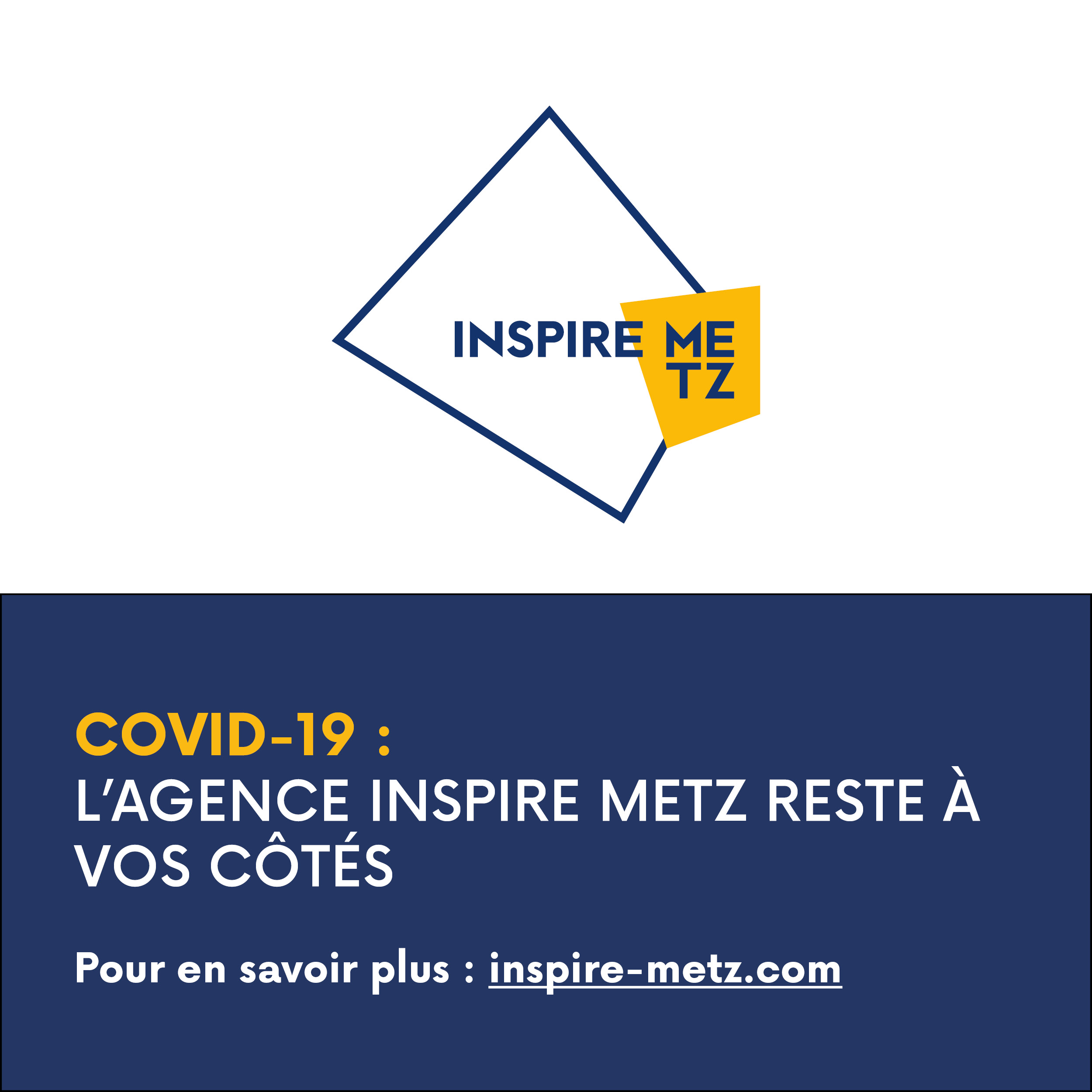 Covid-19 : L'agence Inspire Metz reste à vos côtés