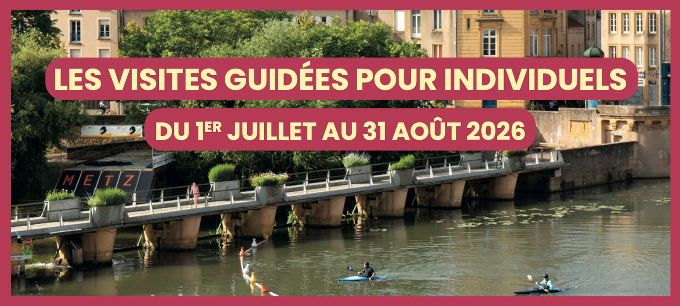 Découvrez le calendrier des visites guidées de l'agence Inspire Metz - Office de Tourisme pour les mois de juillet et août 2026