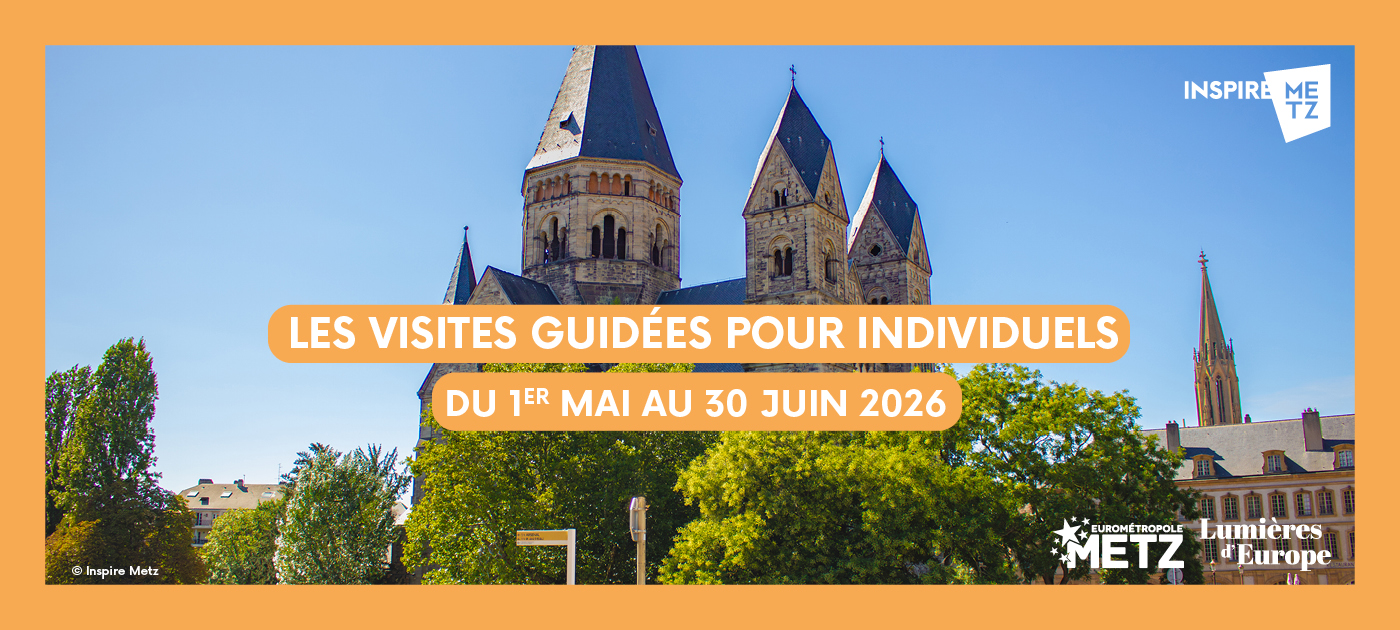 Découvrez le calendrier des visites guidées de l'agence Inspire Metz - Office de Tourisme pour les mois de mai et juin 2026