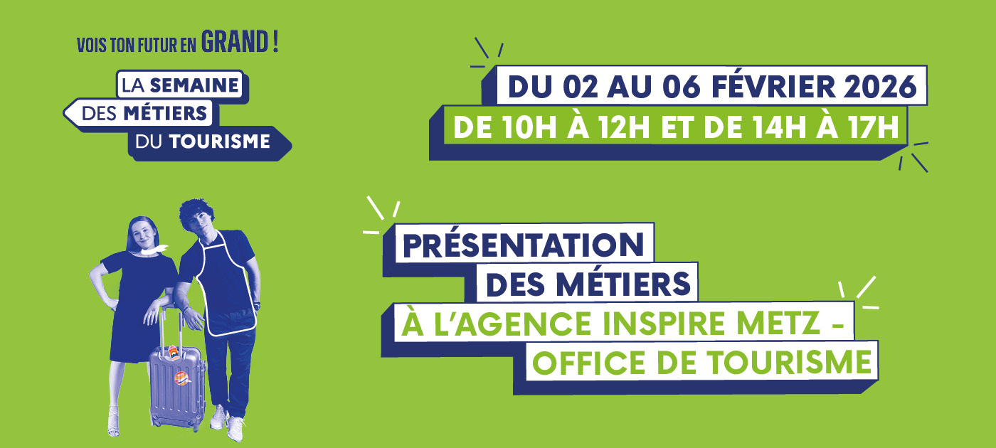 Programme de la semaine des métiers du tourisme à Metz